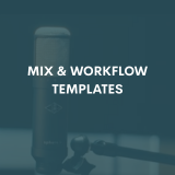 Mix & Workflow Templates