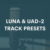 LUNA & UAD-2 Track Presets